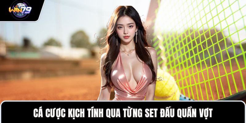 Cá cược kịch tính qua từng set đấu quần vợt