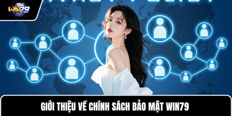 Giới thiệu về chính sách bảo mật WIN79