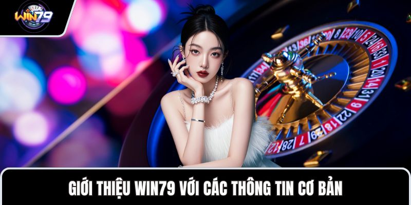 Giới thiệu WIN79 với các thông tin cơ bản