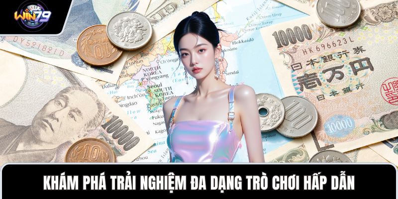 Khám phá trải nghiệm đa dạng trò chơi hấp dẫn