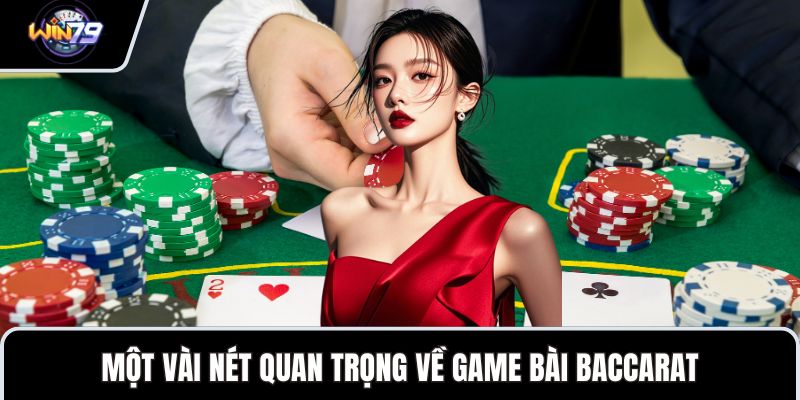 Một vài nét quan trọng về game bài baccarat