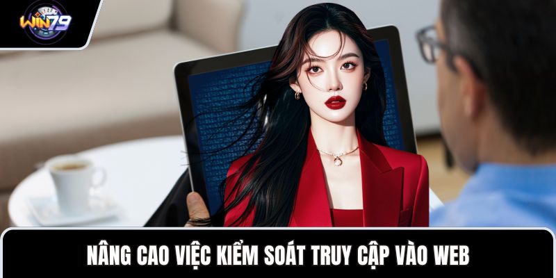 Nâng cao việc kiểm soát truy cập vào web