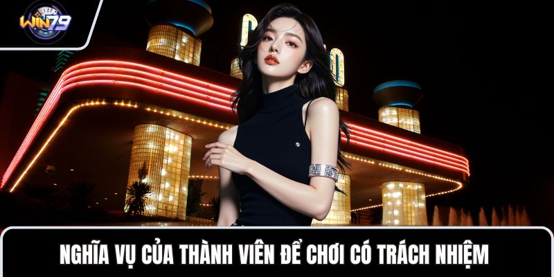 Nghĩa vụ của thành viên để chơi có trách nhiệm 