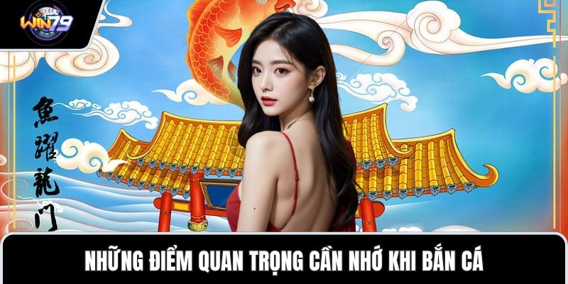 Những điểm quan trọng cần nhớ khi bắn cá