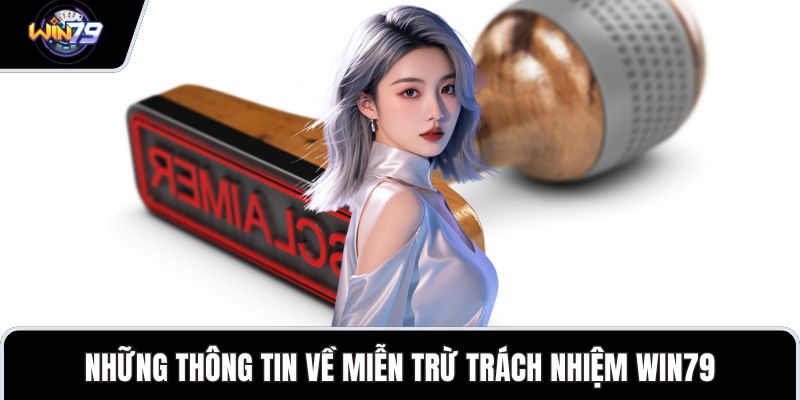 Những thông tin về miễn trừ trách nhiệm WIN79