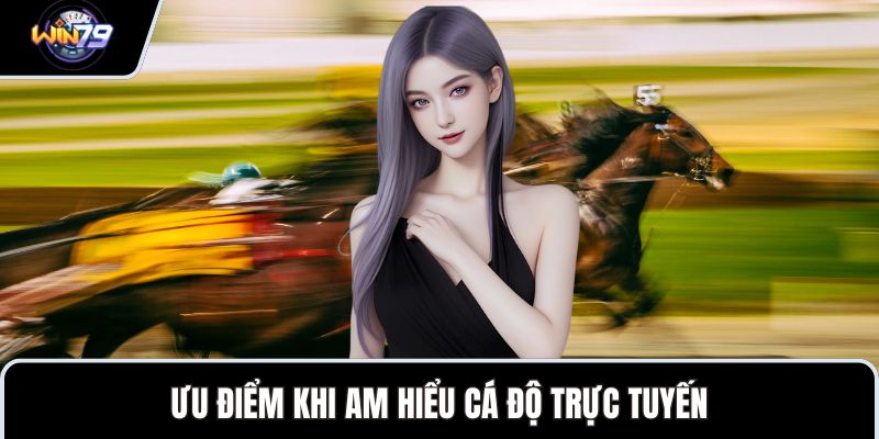 Ưu điểm khi am hiểu cá độ trực tuyến