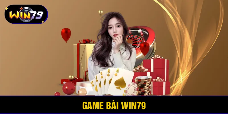 Game bài WIN79 cùng thông tin cần nắm